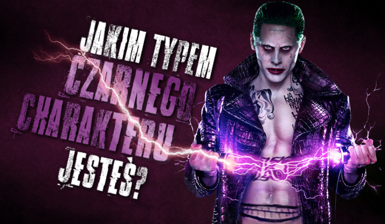 Jakim typem czarnego charakteru jesteś?