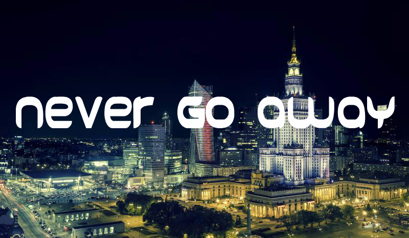 Never go away #0 – początek