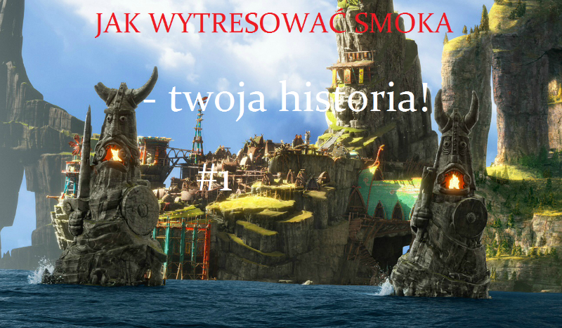 Jak Wytresować Smoka – jak potoczy się Twoja historia? #1