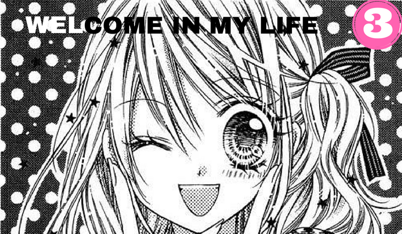 Welcome In My Life #3
