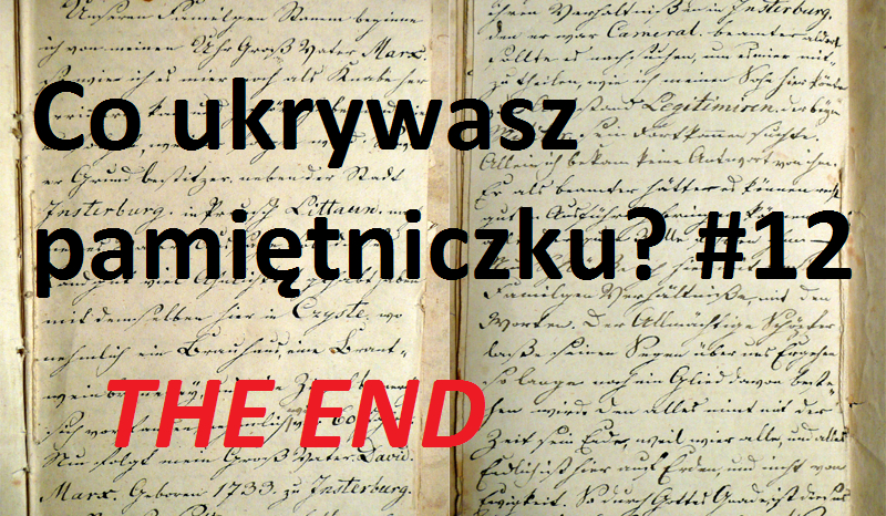 Co ukrywasz pamiętniczku? #12 THE END
