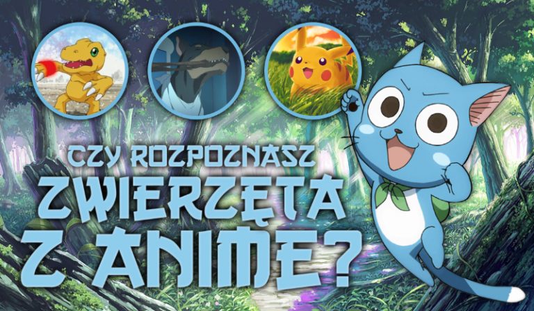 Czy rozpoznasz poszczególne zwierzęta w anime?