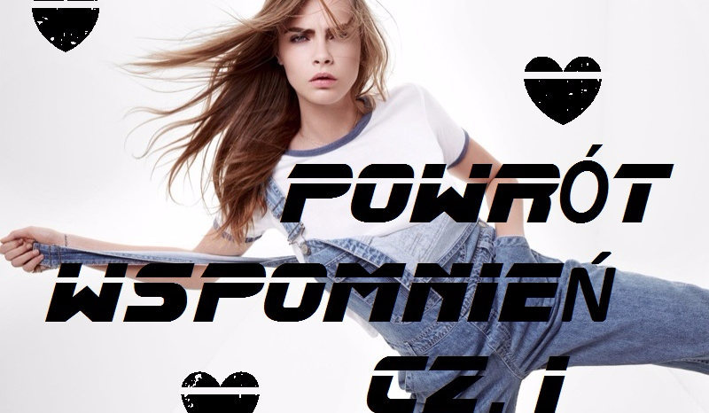 Powrót Wspomnień!  cz.1