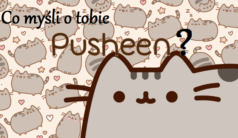 Co myśli o Tobie Pusheen?