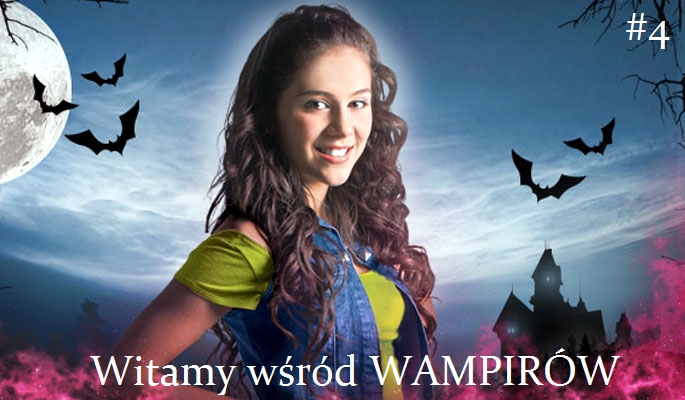 Witamy wśród WAMPIRÓW #4