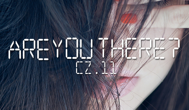 Are You There? #11