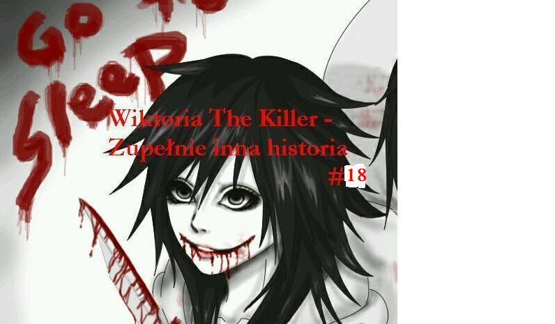 Wiktoria The Killer – Zupełnie inna historia   #18