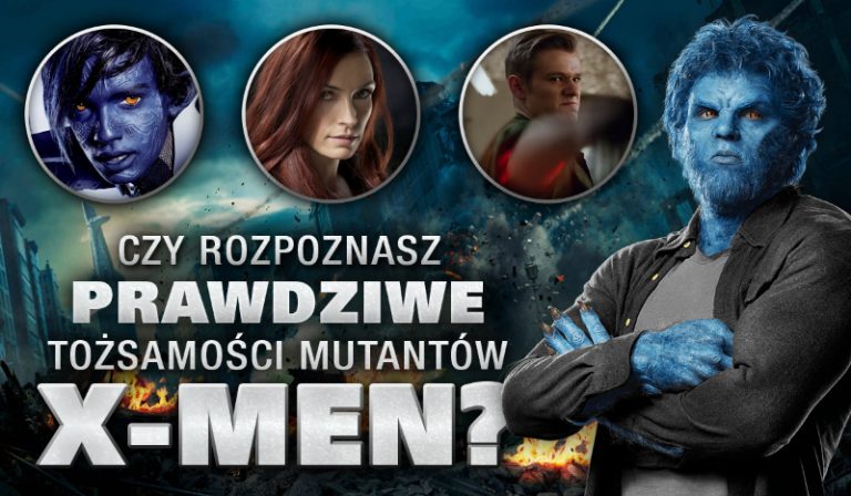 Czy rozpoznasz prawdziwe tożsamości mutantów z X-Men?