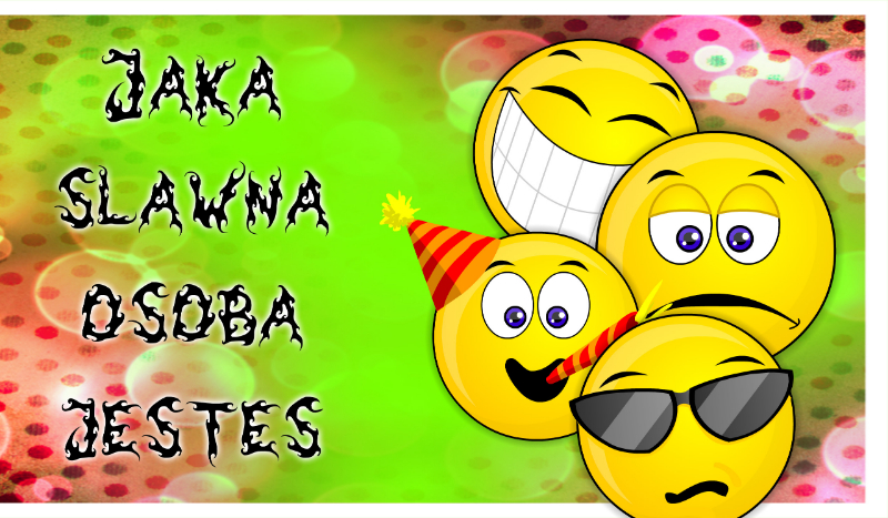 Jaką sławną osobą jesteś?