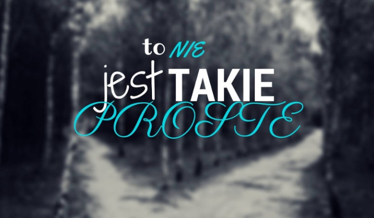 To nie takie proste #4 ~Dla tych którzy uratowali Weronikę!~