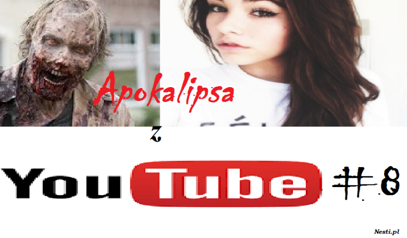 Apokalipsa z YouTube #8