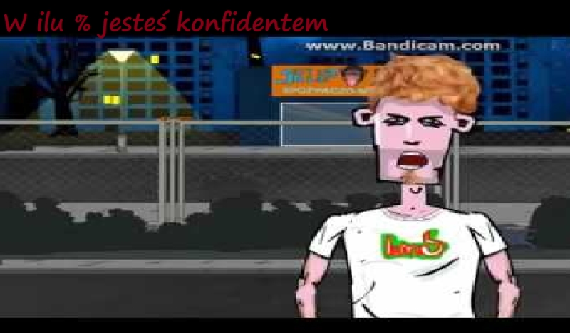 W ilu % jesteś konfidentem .