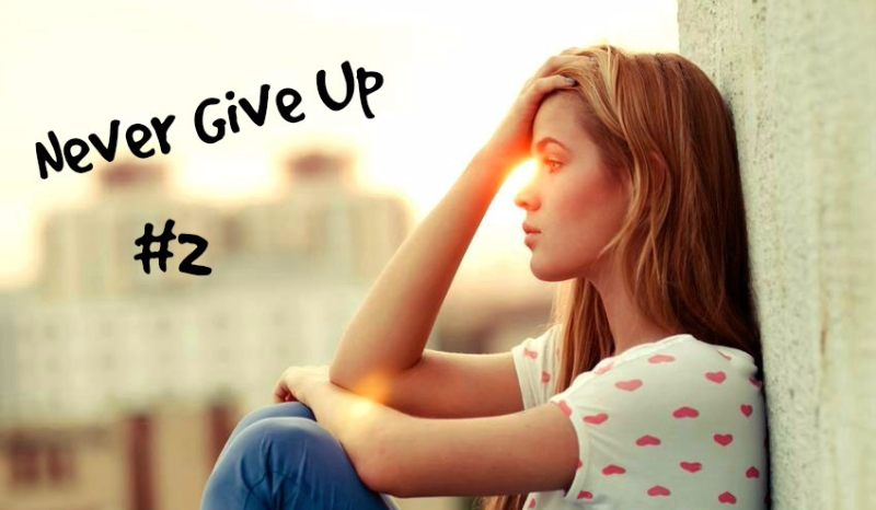 Never Give Up #2