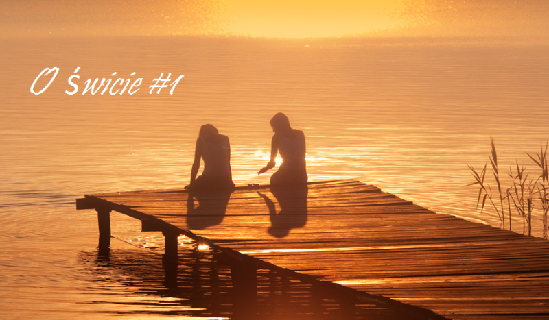O świcie #1