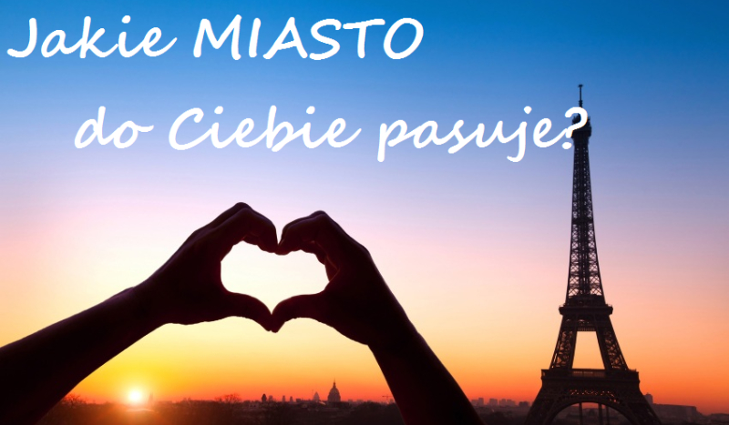 Jakie miasto do ciebie pasuje?