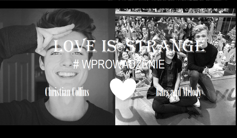 Love Is Strange # WPROWADZENIE