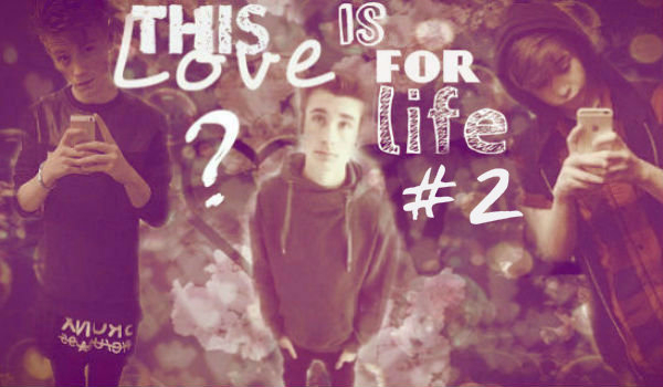 This Love is for Life? #2