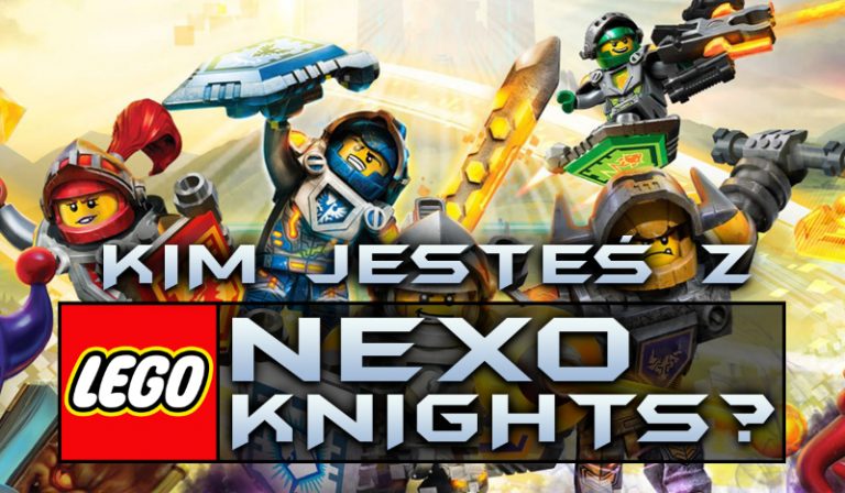 Kim jesteś z serialu „LEGO Nexo Knights”?