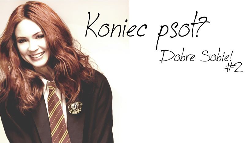 Koniec Psot? Dobre Sobie! #2