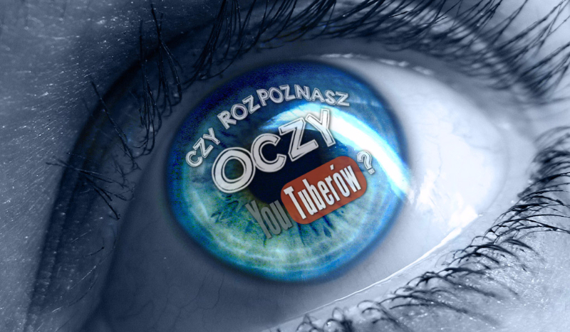 Czy rozpoznasz Youtuberów po ich oczach?