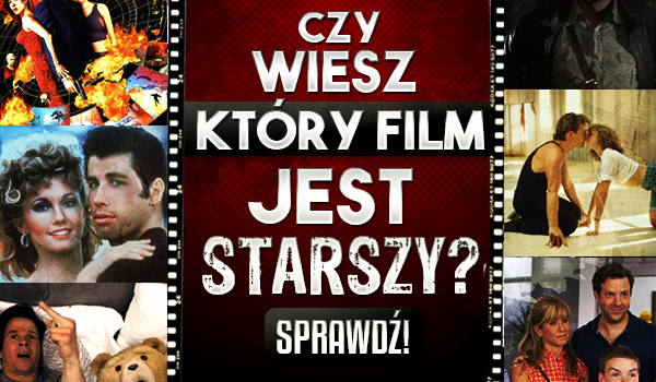 Który film jest starszy?