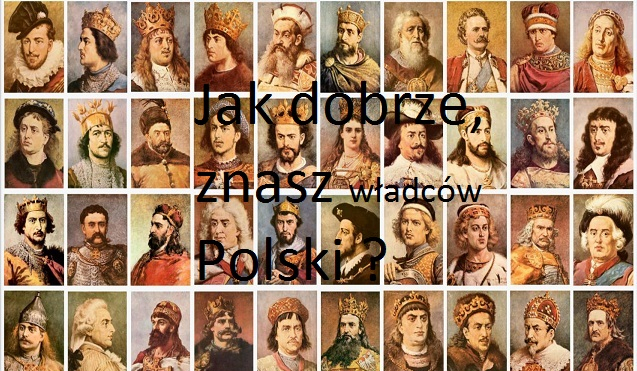 Jak dobrze znasz władców Polski?