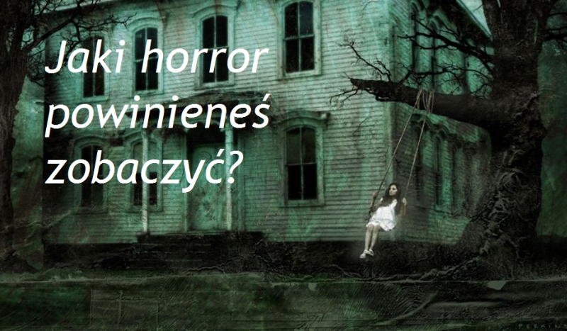Jaki horror powinieneś zobaczyć?