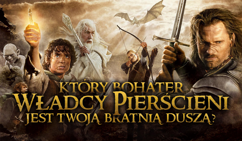 Który bohater z „Władcy Pierścieni” jest Twoją bratnią duszą?