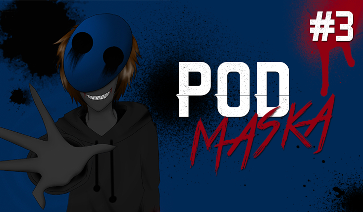 Pod Maską… #3