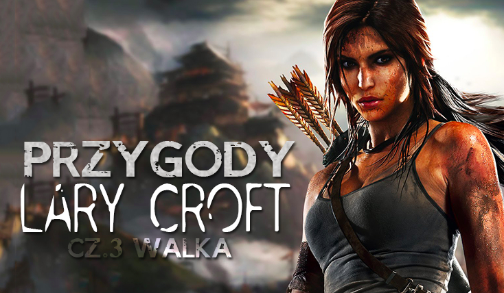 Przygody Lary Croft #3 Walka