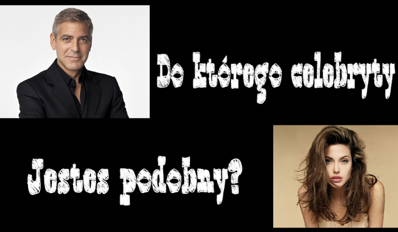 Do którego celebryty jesteś podobny?