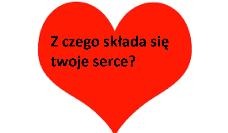 Z czego składa się twoje serce?