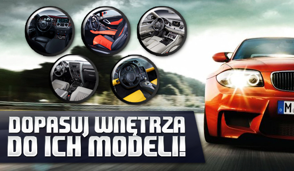 Dopasuj wnętrza samochodów do ich modeli!