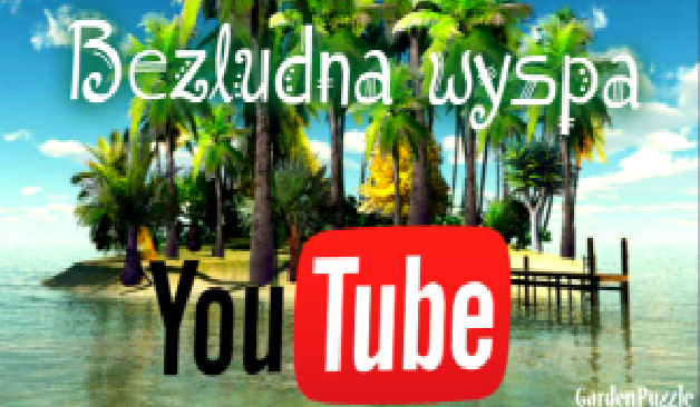 Bezludna wyspa z YouTube #9 KONIEC