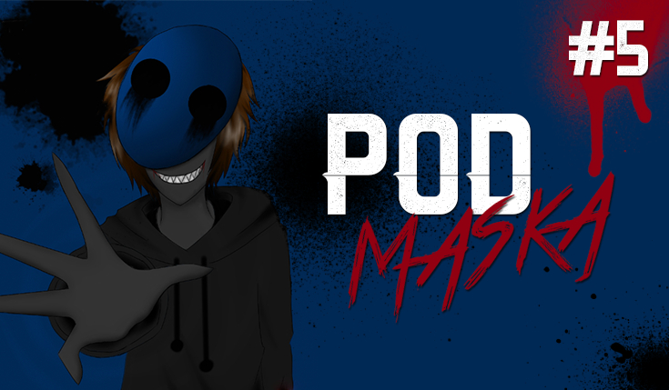 Pod Maską… #5
