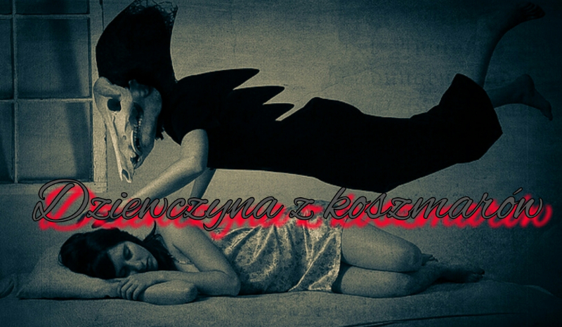 Dziewczyna z koszmarów ( Creepypasta) – Sezon 2- 3