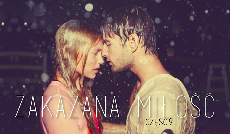 Zakazana Miłość #9
