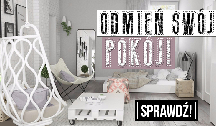 Jak możesz zmienić swój pokój?