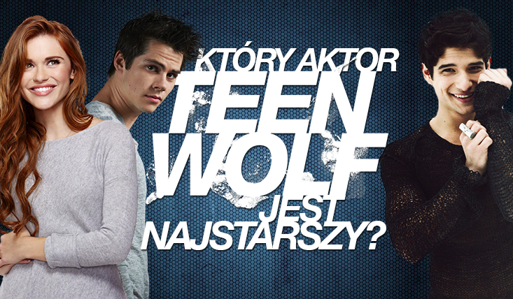 Czy zgadniesz, który aktor z „Teen Wolf” jest najstarszy?