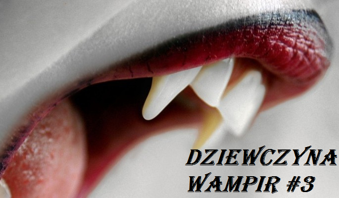 Dziewczyna wampir #3