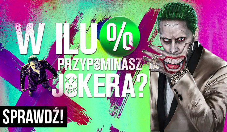 W ilu procentach przypominasz Jokera?