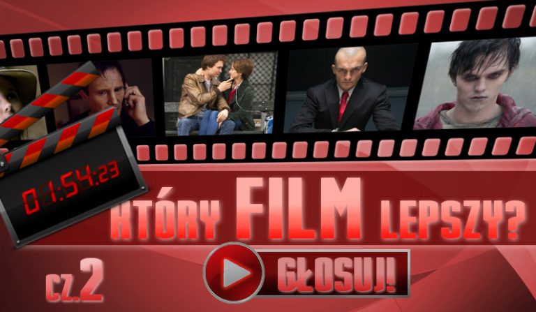 Który film jest lepszy? – MEGA GŁOSOWANIE CZĘŚĆ 2!