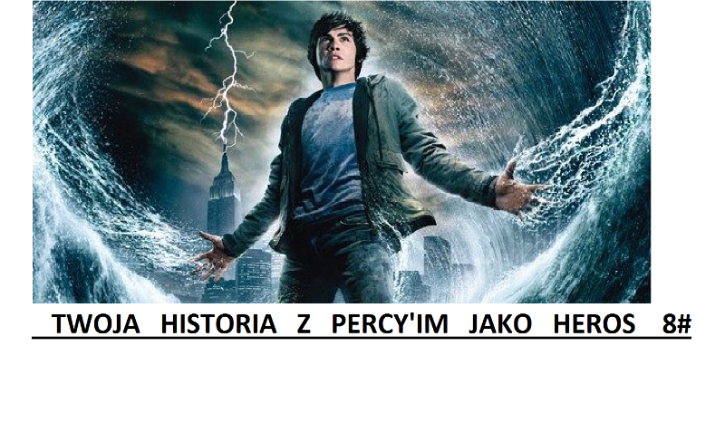 Twoja historia z Percy’im jako heros  8#