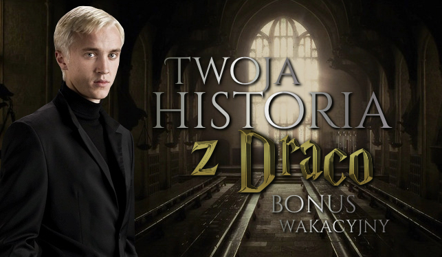 Twoja historia z Draco #Bonus wakacyjny