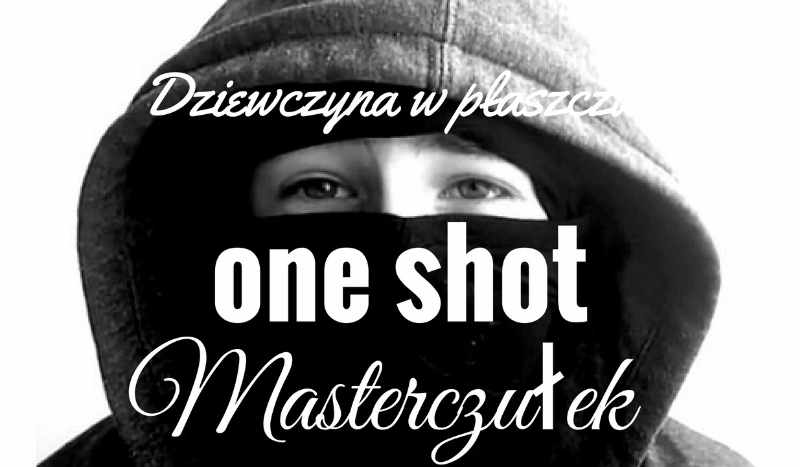 Dziewczyna z płaszczem – one shot // Masterczułek