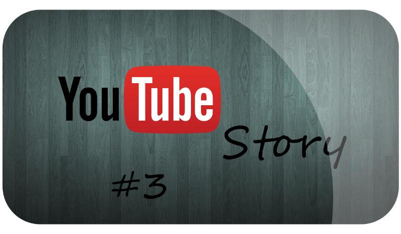 YouTube Story #3