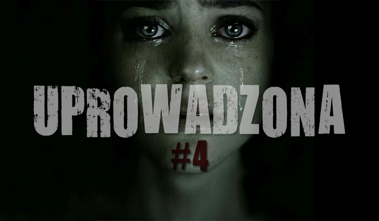 Uprowadzona #4