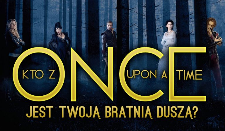 Kto z „Once Upon A Time” jest Twoją bratnią duszą?