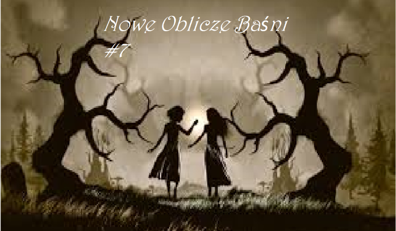 Nowe Oblicze Baśni #7
