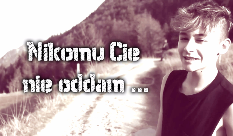 #.6.,,Nikomu Cię Nie Oddam”